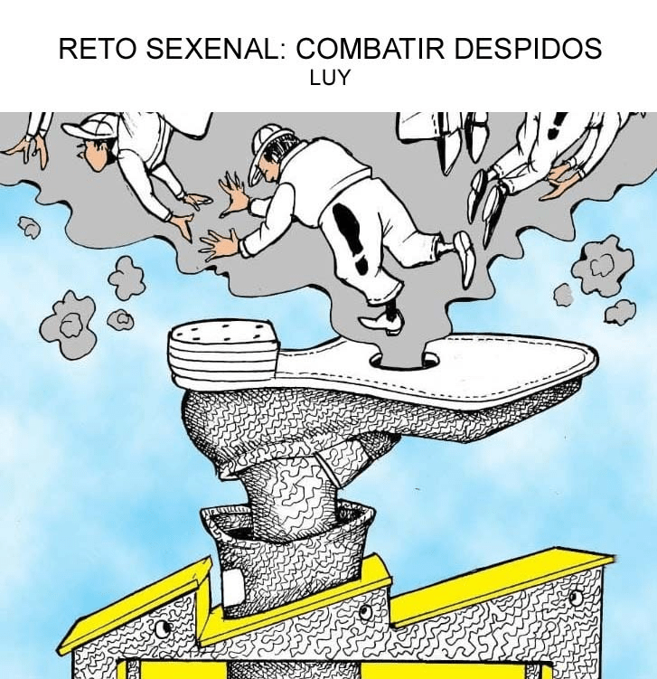 Reto Sexenal: Combatir&nbsp;Despidos.