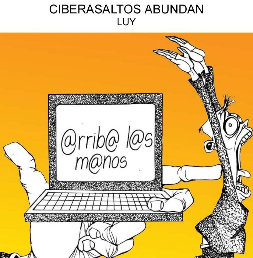 Ciberasaltos Abundan.